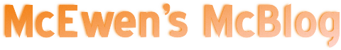 McEwen's McBlog McEwen's McBlog
